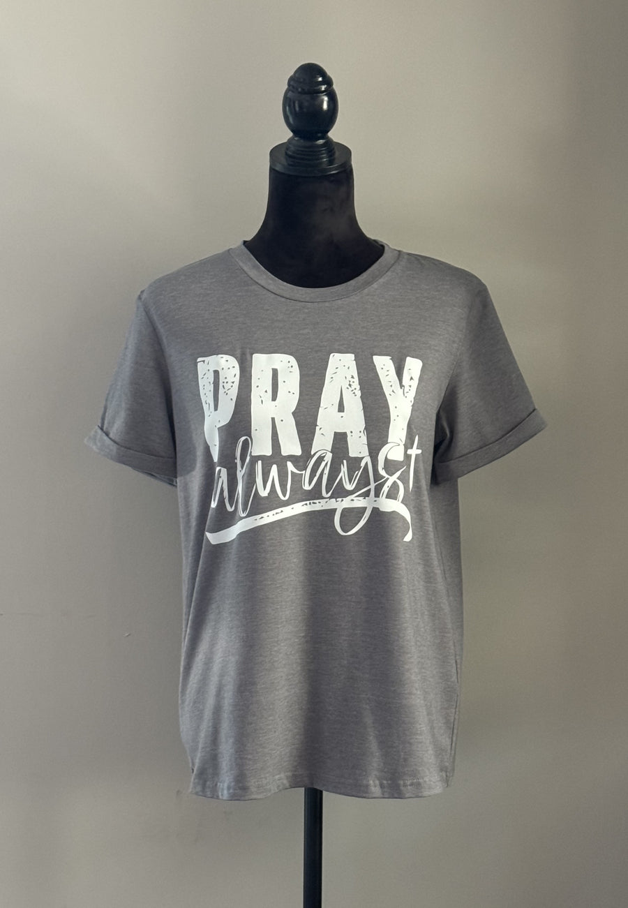 Pray Always Graphic Tee